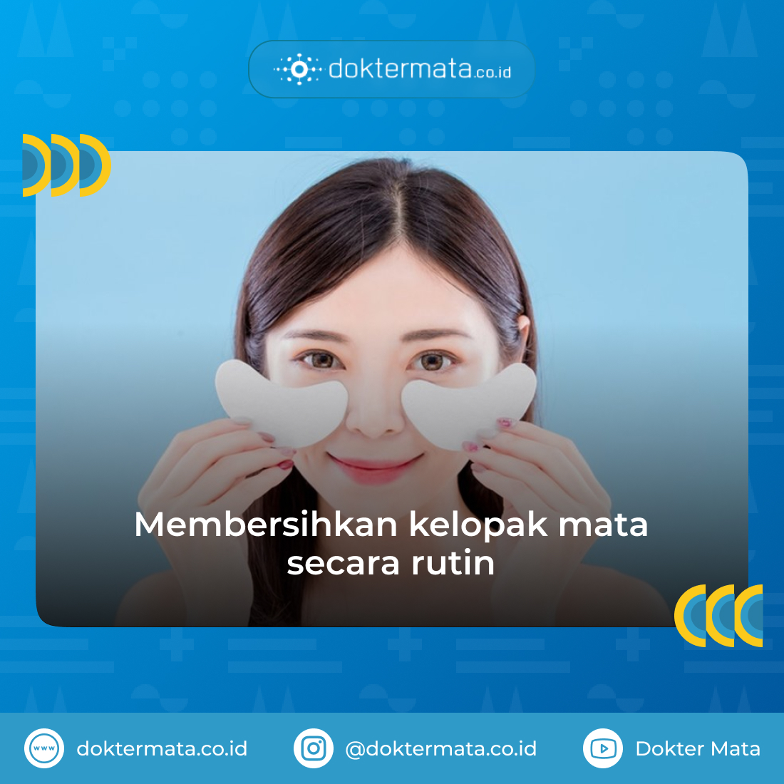 Membersihkan kelopak mata secara teratur