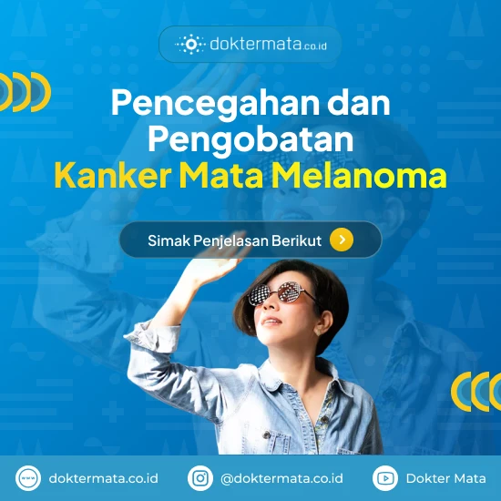 Pencegahan dan Pengobatan Kanker Mata Melanoma