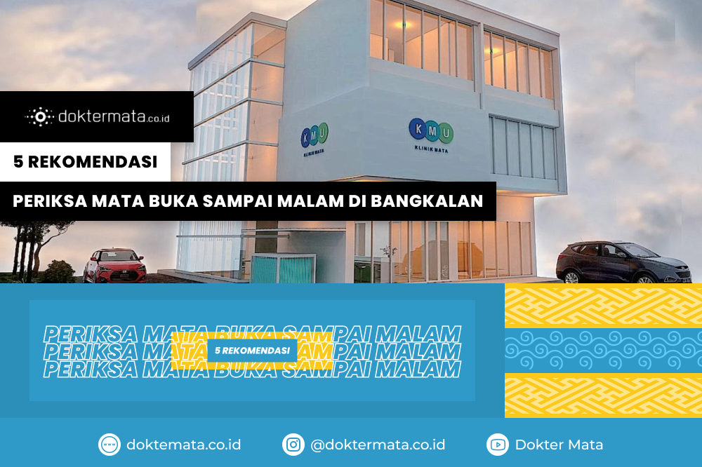 5 Rekomendasi Periksa Mata Buka Sampai Malam Di Bangkalan