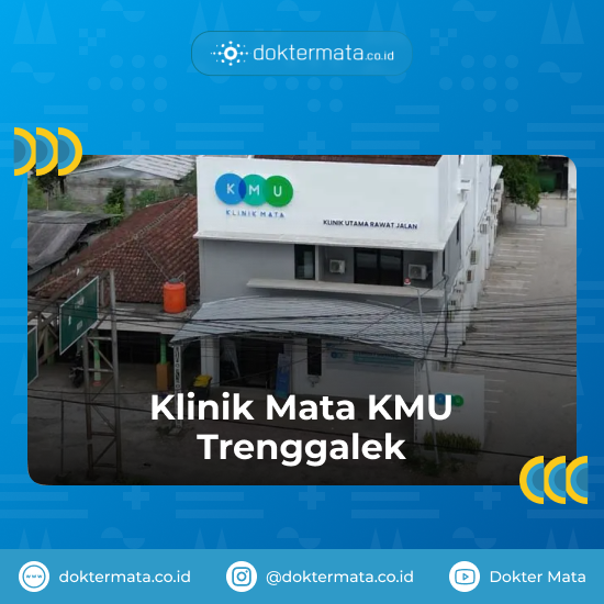 KMU Trenggalek - Rekomendasi Operasi Katarak di Tulungagung