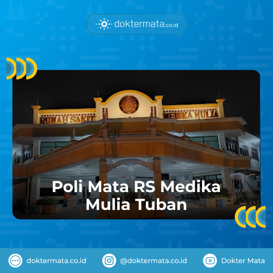 Poli Mata RS Medika Mulia Tuban - Rekomendasi Operasi Katarak di Tuban