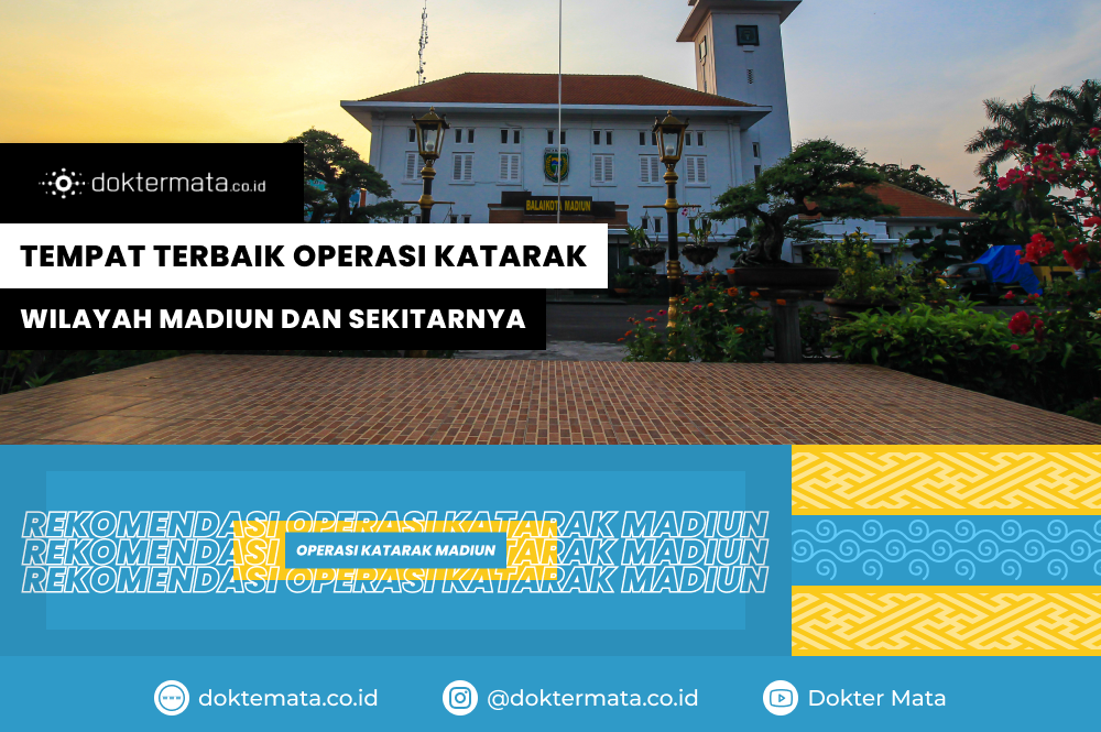 Tempat Terbaik Operasi Katarak Wilayah Madiun dan Sekitarnya