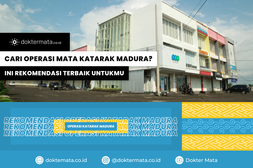 Cari Operasi Mata Katarak Madura, Ini Rekomendasi Terbaik Untukmu