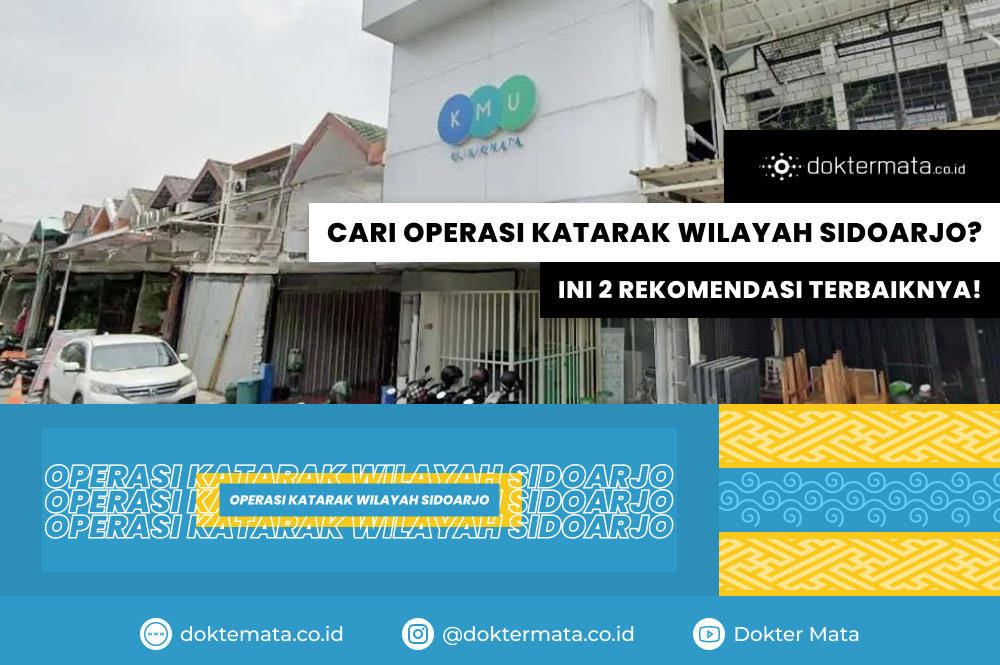 Cari Operasi Katarak Wilayah Sidoarjo, Ini 2 Rekomendasi Terbaiknya!