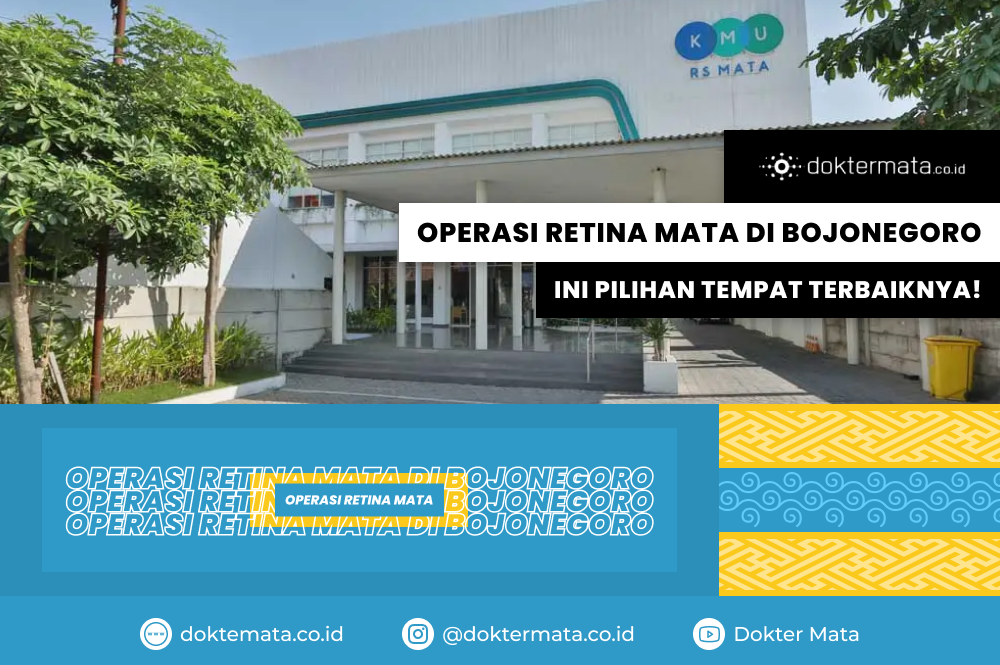 Operasi Retina Mata di Bojonegoro, Ini Pilihan Tempat Terbaiknya!