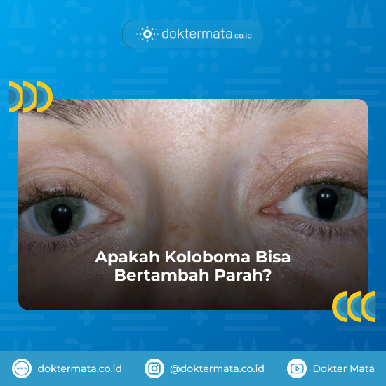 Apakah Koloboma Bisa Bertambah Parah