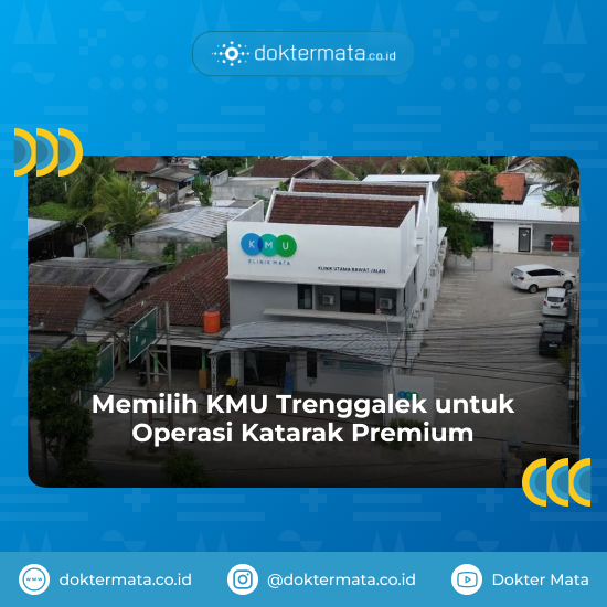 Memilih KMU Trenggalek untuk Operasi Katarak Premium - Blitar
