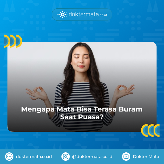 Mengapa Mata Bisa Terasa Buram Saat Puasa_ - penyebab mata buram