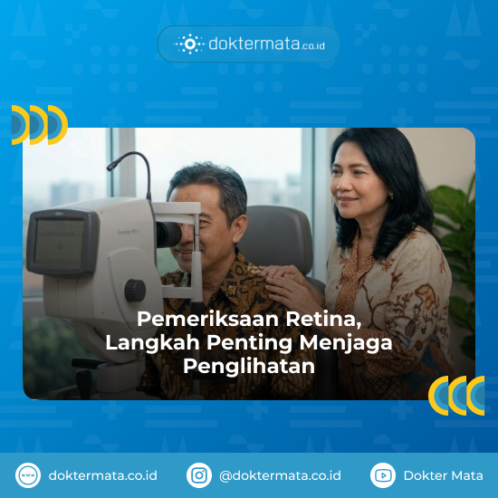 Pemeriksaan Retina, Langkah Penting Menjaga Penglihatan - Retina Sehat