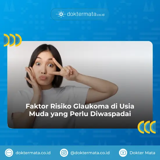 Faktor Risiko Glaukoma di Usia Muda yang Perlu Diwaspadai