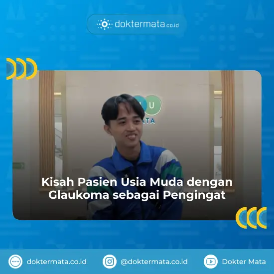 Kisah Pasien Usia Muda dengan Glaukoma sebagai Pengingat - Glaukoma di Usia Muda
