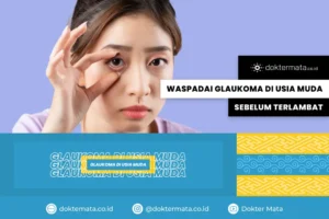 Waspadai Glaukoma di Usia Muda Sebelum Terlambat