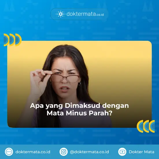 Apa yang Dimaksud dengan Mata Minus Parah