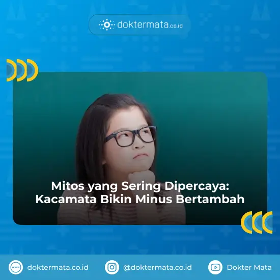 Mitos yang Sering Dipercaya_ Kacamata Bikin Minus Bertambah - Mata Minus Parah