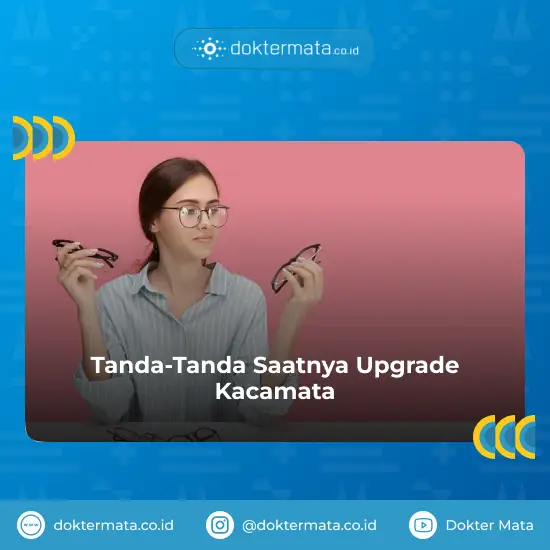 Tanda-Tanda Saatnya Upgrade Kacamata