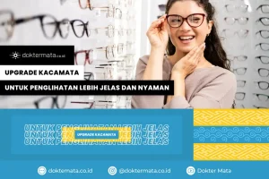 Upgrade Kacamata untuk Penglihatan Lebih Jelas dan Nyaman