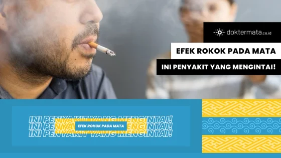 Efek Rokok Pada Mata, Ini Penyakit yang Mengintai!Efek Rokok Pada Mata, Ini Penyakit yang Mengintai!