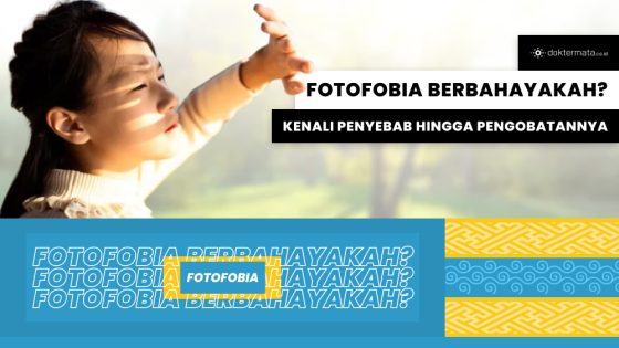 Fotofobia Berbahayakah? Kenali Penyebab Hingga Pengobatannya!
