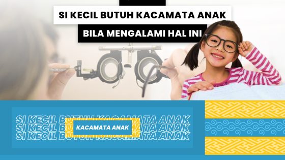Si Kecil Butuh Kacamata Anak Bila Mengalami Hal Ini
