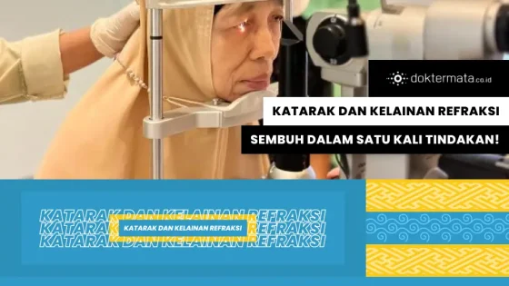 KKR - Katarak dan Kelainan Refraksi Sembuh Dalam Satu Kali Tindakan!