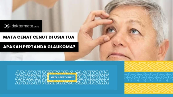Mata Cenat Cenut di Usia Tua, Apakah Pertanda Glaukoma