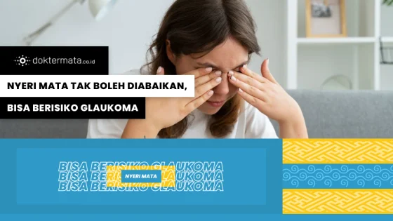 Nyeri Mata Tak Boleh Diabaikan, Bisa Berisiko Glaukoma