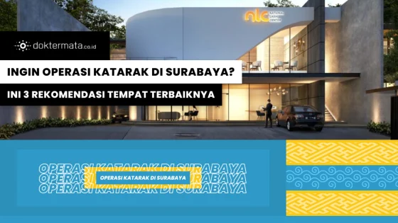 Ingin Operasi Katarak di Surabaya, Ini 3 Rekomendasi Tempat Terbaiknya