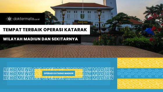 Tempat Terbaik Operasi Katarak Wilayah Madiun dan Sekitarnya
