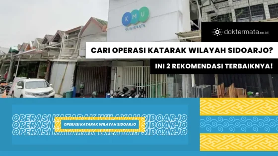 Cari Operasi Katarak Wilayah Sidoarjo, Ini 2 Rekomendasi Terbaiknya!