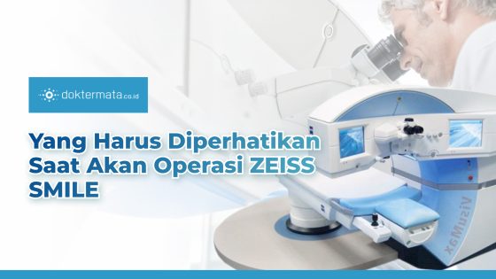 Yang Harus Diperhatikan Saat Akan Operasi ZEISS SMILE