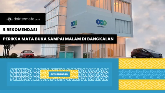 5 Rekomendasi Periksa Mata Buka Sampai Malam Di Bangkalan