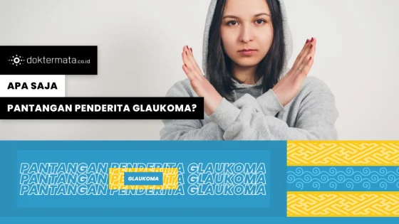 Apa Saja Pantangan Penderita Glaukoma
